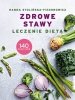 Zdrowe stawy Leczenie dietą. 140 przepisów